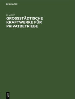 Grossstädtische Kraftwerke für Privatbetriebe - Josse, E.