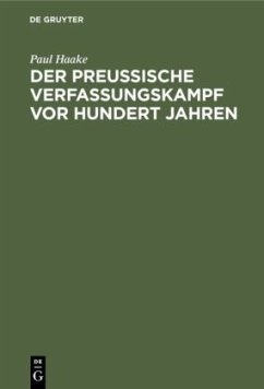 Der preußische Verfassungskampf vor hundert Jahren - Haake, Paul