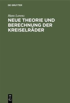 Neue Theorie und Berechnung der Kreiselräder - Lorenz, Hans