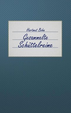 Gesammelte Schüttelreime - Bohn, Hartmut