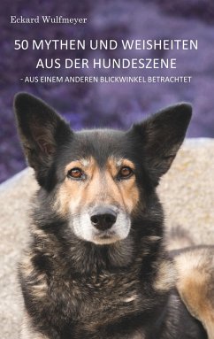 50 Mythen und Weisheiten aus der Hundeszene - Wulfmeyer, Eckard