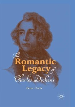 The Romantic Legacy of Charles Dickens - Cook, Peter