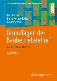 Grundlagen der Baubetriebslehre 1 - Berner, Fritz;Kochendörfer, Bernd;Schach, Rainer