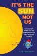 It's The Sun, Not Us - Bild 1
