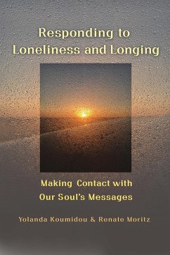Responding to Loneliness and Longing - Koumidou, Yolanda; Moritz, Renate