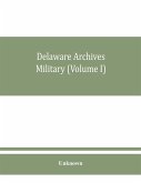 Delaware archives Military (Volume I)