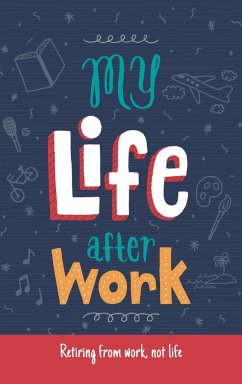 My Life After Work - Bergstrom, Leona; Bergstrom, Richard