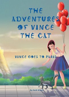 The Adventures of Vince the Cat: Vince Goes to Paris - Bryant, Heidi