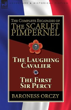 The Complete Escapades of The Scarlet Pimpernel - Orczy, Baroness