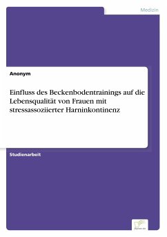 Einfluss des Beckenbodentrainings auf die Lebensqualität von Frauen mit stressassoziierter Harninkontinenz - Anonym