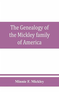 The genealogy of the Mickley family of America - F. Mickley, Minnie