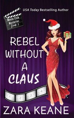 Rebel without a Claus (Movie Club Mysteries, Book 5) - Keane, Zara