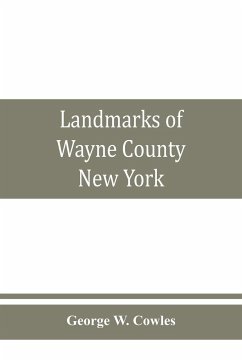 Landmarks of Wayne County, New York - W. Cowles, George