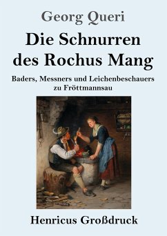 Die Schnurren des Rochus Mang (Großdruck) - Queri, Georg