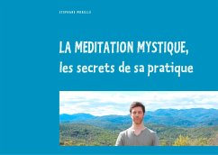La méditation mystique, les secrets de sa pratique - Morelle, Stéphane