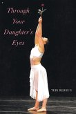 Through Your Daughter's Eyes