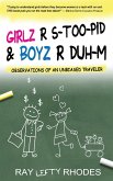 GIRLZ-R-STOO-PID and BOYZ-R-DUH-M GIRLZ-R-STOO-PID and BOYZ-R-DUH-M