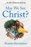 May We See Christ? - An Old Testament Journey