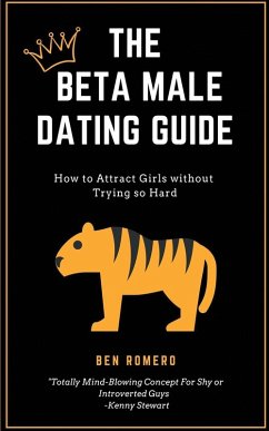 The Beta Male Dating Guide - Romeno, Ben