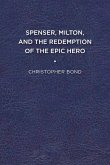 Spenser, Milton, and the Redemption of the Epic Hero