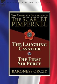 The Complete Escapades of The Scarlet Pimpernel - Orczy, Baroness