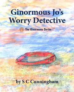 Ginormous Jo's Worry Detective (The Ginormous Series, #10) (eBook, ePUB) - Cunningham, S C
