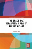 The Space that Separates: A Realist Theory of Art (eBook, ePUB)