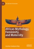 African Mythology, Femininity, and Maternity (eBook, PDF)