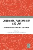 Childbirth, Vulnerability and Law (eBook, ePUB)