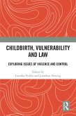 Childbirth, Vulnerability and Law (eBook, ePUB) Childbirth, Vulnerability and Law (eBook, ePUB)