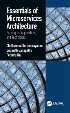 Essentials of Microservices Architecture (eBook, ePUB) - Surianarayanan, Chellammal; Ganapathy, Gopinath; Pethuru, Raj
