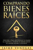 Comprando Bienes Raíces: Descubre cómo Multiplicar tu Dinero al Comprar e Invertir en Bienes Raíces de Manera Segura y Eficiente (eBook, ePUB)