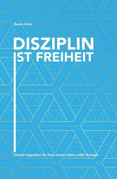 Disziplin ist Freiheit (eBook, ePUB) - Kuhn, Beate