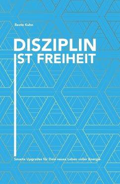 Disziplin ist Freiheit (eBook, ePUB) - Kuhn, Beate