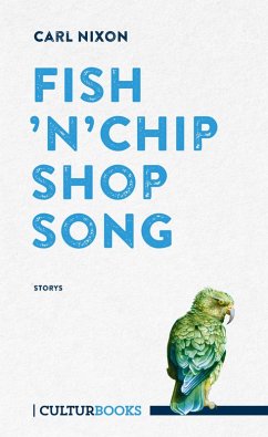 Fish 'n' Chip Shop Song. Storys (eBook, ePUB) - Nixon, Carl