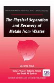 The Physical Separation and Recovery of Metals from Waste, Volume One (eBook, PDF)
