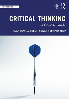 Critical Thinking (eBook, ePUB) - Bowell, Tracy; Cowan, Robert; Kemp, Gary