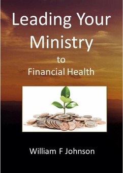 Leading Your Ministry to Financial Health (eBook, ePUB) - Johnson, William F