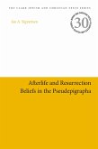 Afterlife and Resurrection Beliefs in the Pseudepigrapha (eBook, PDF)