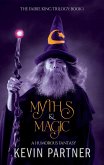 Myths & Magic: A Humorous Fantasy (The Faerie King Trilogy, #1) (eBook, ePUB)