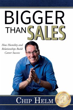 Cover Bigger Than Sales: How Humility and Relationships Build Career Success (eBook, ePUB)