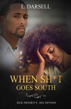 Cover When Sh*t Goes South: Her Priority, His Option (eBook, ePUB)