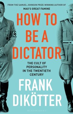 How to Be a Dictator (eBook, ePUB) - Dikötter, Frank