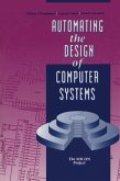 Automating the Design of Computer Systems (eBook, PDF) Automating the Design of Computer Systems (eBook, PDF)