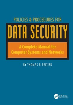 Policies & Procedures for Data Security: A Complete Manual for Computer Systems and Networks (eBook, PDF) - Peltier, Thomas
