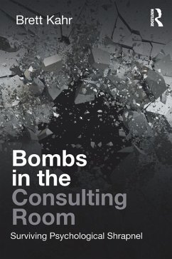 Bombs in the Consulting Room (eBook, PDF) - Kahr, Brett