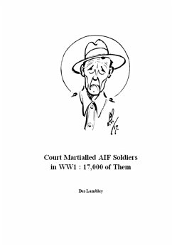 Cover Court Martialled AIF Soldiers in WW1 : 17,000 of Them (eBook, ePUB)