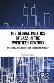 The Global Politics of Jazz in the Twentieth Century (eBook, PDF)