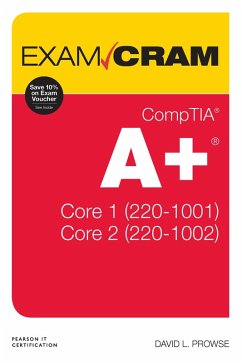 CompTIA A+ Core 1 (220-1001) and Core 2 (220-1002) Exam Cram (eBook, PDF) - Prowse, Dave