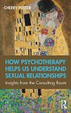 How Psychotherapy Helps Us Understand Sexual Relationships (eBook, PDF)